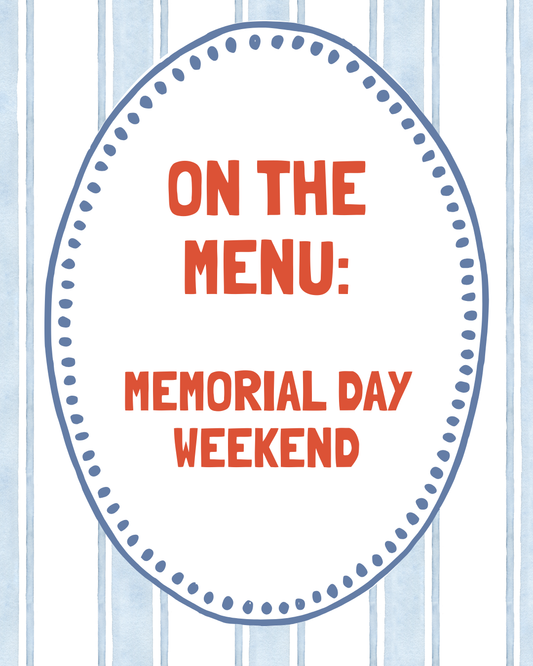 What's on Our Menu: Memorial Day Weekend